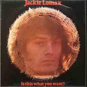 Jackie Lomax - Is This What You Want? download free