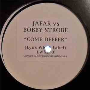Jafar Vs Bobby Strobe - Come Deeper download mp3 flac