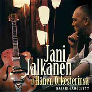 Jani Jalkanen Ja Hänen Orkesterinsa - Kaikki Järjestyy download mp3 flac