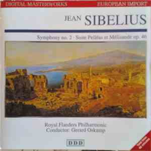 Jean Sibelius - Royal Flanders Philharmonic, Gerard Oskamp - Symphony No. 2 · Suite Pelléas Et Mélisande Op. 46 download free