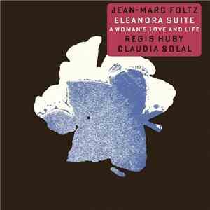Jean-Marc Foltz - Eleanora Suite - A Woman's Love And Life download mp3 flac