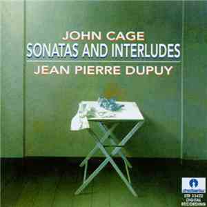 Jean-Pierre Dupuy , John Cage - Sonatas And Interludes download mp3 flac Jean-Pierre Dupuy , John Cage - Sonatas And Interludes download free
