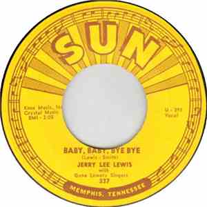 Jerry Lee Lewis With Gene Lowery Singers - Baby, Baby, Bye Bye download free