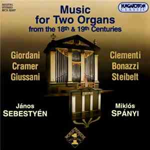János Sebestyén, Miklós Spányi - Music For Two Organs From The 18th & 19th Centuries download free