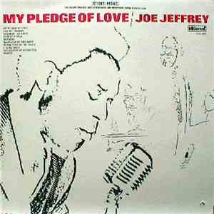 Joe Jeffrey - My Pledge Of Love download free