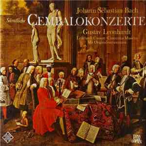 Johann Sebastian Bach — Gustav Leonhardt - Leonhardt Consort · Concentus Musicus - Sämtliche Cembalo-Konzerte (Mit Originalinstrumenten) download free