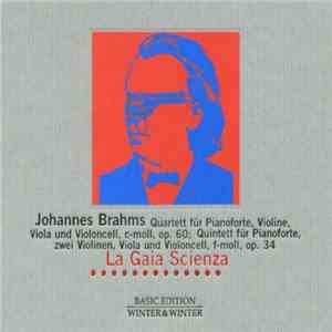 Johannes Brahms, La Gaia Scienza - Quartett Für Pianoforte, Violine, Viola Und Violoncell, C-Moll, Op. 60; Quintett Für Pianoforte, Zwei Violinen, Viola Und Violoncell, F-Moll, Op. 34 download free