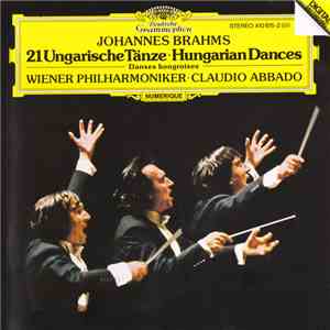 Johannes Brahms - Wiener Philharmoniker, Claudio Abbado - 21 Ungarische Tänze - Hungarian Dances - Danses Hongroises download free