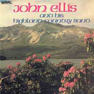 John Ellis And His Highland Country Band - John Ellis And His Highland Country Band download mp3 flac