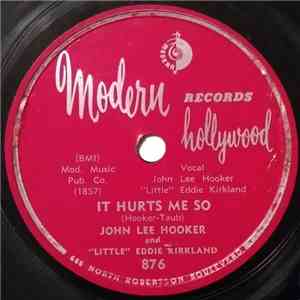 John Lee Hooker and "Little" Eddie Kirkland - It Hurts Me So / I Got Eyes For You download free