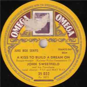 John Sweetfield And His Petrolians - A Kiss To Build A Dream On / Time's A Wastin' download mp3 flac