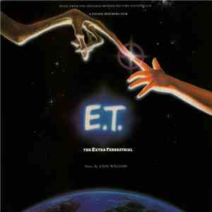 John Williams  - E.T. The Extra-Terrestrial (Music From The Original Motion Picture Soundtrack) download mp3 flac