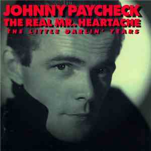 Johnny Paycheck - The Real Mr. Heartache: The Little Darlin' Years download mp3 flac