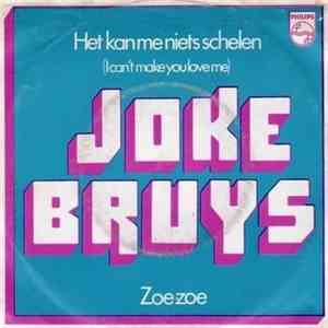 Joke Bruijs - Het Kan Me Niets Schelen (I Can't Make You Love Me) download free