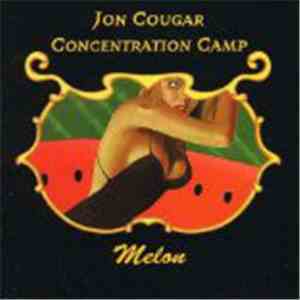 Jon Cougar Concentration Camp - Melon download mp3 flac