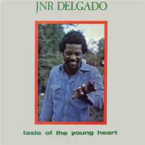 Junior Delgado - Taste Of The Young Heart download free