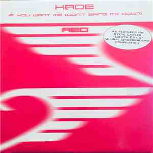 Kade - If You Want Me (Don't Bring Me Down) download mp3 flac