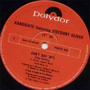 Kandidate Featuring Viscount Oliver - Can't Say Bye download free