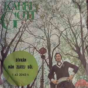 Karel Gott - Dívkám / Mám Zlatej Důl download mp3 flac
