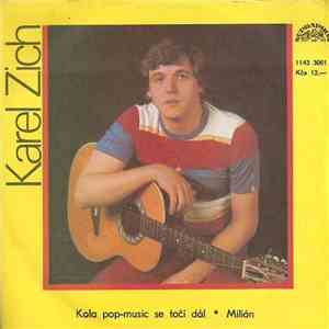 Karel Zich - Kola Pop-Music Se Točí Dál • Milión download free Karel Zich - Kola Pop-Music Se Točí Dál • Milión download mp3 flac