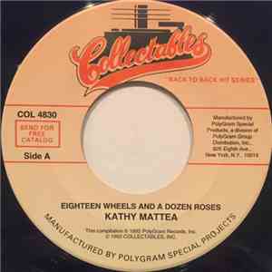Kathy Mattea - Eighteen Wheels And A Dozen Roses / Where've You Been download free