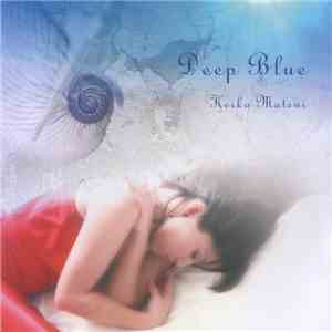 Keiko Matsui - Deep Blue download free Keiko Matsui - Deep Blue download mp3 flac