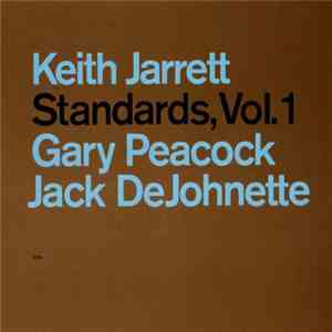 Keith Jarrett, Gary Peacock, Jack DeJohnette - Standards, Vol. 1 download mp3 flac