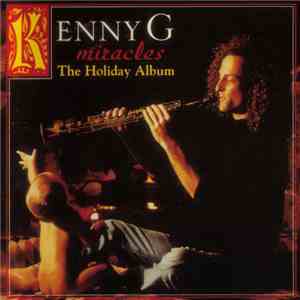 Kenny G  - Miracles - The Holiday Album download mp3 flac