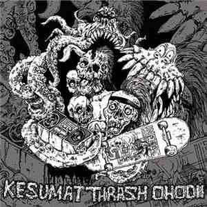 Kesumat / Thrash Ohooii - Honor-Bound To Thrash download free Kesumat / Thrash Ohooii - Honor-Bound To Thrash download mp3 flac