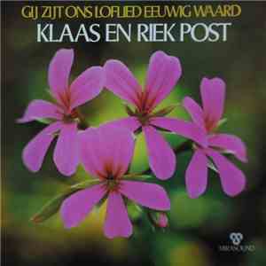 Klaas En Riek Post - Gij Zijt Ons Loflied Eeuwig Waard download mp3 flac Klaas En Riek Post - Gij Zijt Ons Loflied Eeuwig Waard download free
