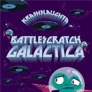 Krash Slaughta - Battlescratch Galactica download free