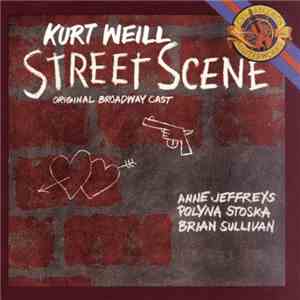 Kurt Weill / Langston Hughes / Elmer Rice - Anne Jeffreys / Polyna Stoska / Brian Sullivan  / Maurice Abravanel - Street Scene download mp3 flac