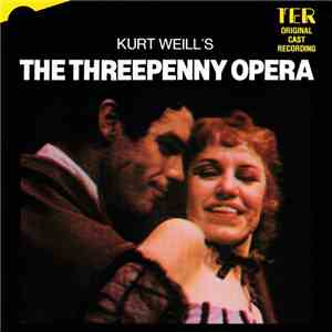 Kurt Weill, Bertolt Brecht - The Threepenny Opera • Original Cast Recording download free