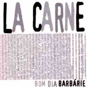 La Carne - Bom Dia, Barbárie download free