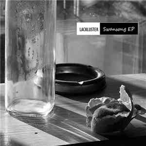 Lackluster - Swansong EP download free