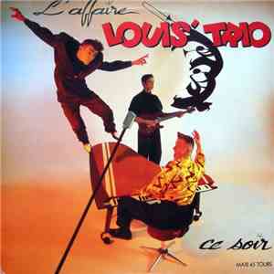 L'Affaire Louis Trio - Ce Soir download mp3 flac