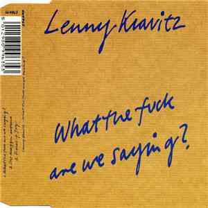 Lenny Kravitz - What The Fuck Are We Saying? download free Lenny Kravitz - What The Fuck Are We Saying? download mp3 flac