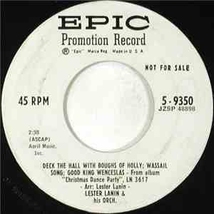 Lester Lanin And His Orchestra - Deck The Halls With Boughs Of Holly; Wassail Song; Good King Wenceslas / Sleigh Ride download free Lester Lanin And His Orchestra - Deck The Halls With Boughs Of Holly; Wassail Song; Good King Wenceslas / Sleigh Ride download mp3 flac