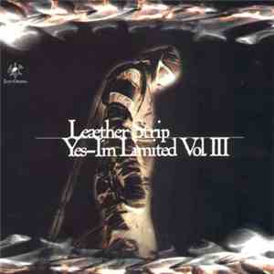 Leæther Strip - Yes, I'm Limited Vol. III download mp3 flac