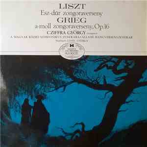 Liszt / Grieg, Cziffra György, Magyar Rádió Szimfónikus Zenekara, Állami Hangversenyzenekar, György Lehel - Esz-dúr Zongoraverseny / A-moll Zongoraverseny, Op.16 download free