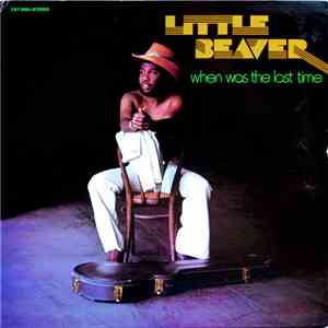 Little Beaver - When Was The Last Time download free