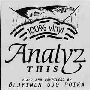 Öljyinen Ujo Poika - Analyz This 100% Vinyl download free Öljyinen Ujo Poika - Analyz This 100% Vinyl download mp3 flac