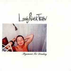 Long River Train - Arguments For Drinking download free