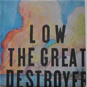 Low - The Great Destroyer download free