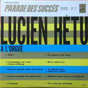 Lucien Hétu - Parade Des Succès Vol. V download free Lucien Hétu - Parade Des Succès Vol. V download mp3 flac