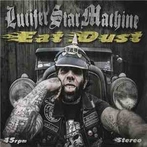 Lucifer Star Machine - Eat Dust download mp3 flac