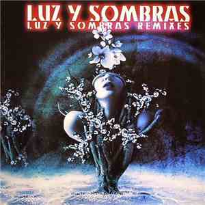 Luz Y Sombras - Luz Y Sombras (Remixes) download mp3 flac
