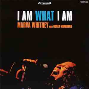 Marva Whitney With Osaka Monaurail - I Am What I Am download free Marva Whitney With Osaka Monaurail - I Am What I Am download mp3 flac