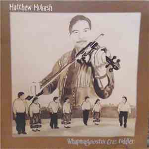 Matthew Mukash - Whapmagoostui Cree Fiddler download mp3 flac
