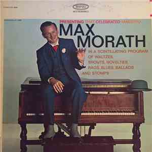 Max Morath - That Celebrated Maestro (In A Scintillating Program Of Waltzes, Shouts, Novelties, Rags, Blues, Ballads And Stomps) download mp3 flac